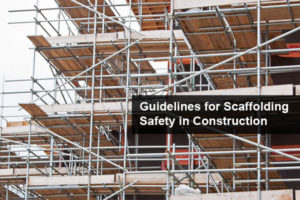 General Guidelines For Scaffolding Safety In Construction