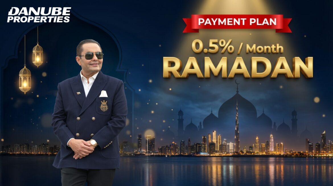 Danube Properties Launches Exclusive 0.5% Monthly Payment Plan As A Special Ramadan Offer